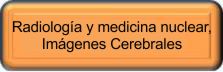 Eadiología y medicina nuclear, Imágenes Cerebrales